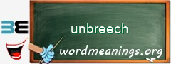 WordMeaning blackboard for unbreech